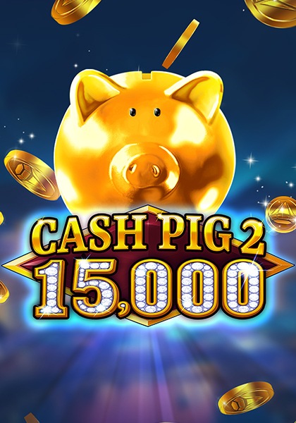 Play Cash Pig 2 15000