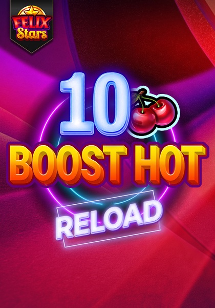 Play 10 Boost Hot Reload Felix Stars
