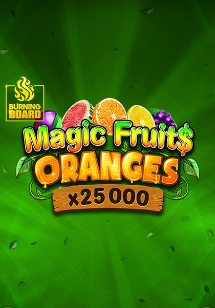 Play Magic Fruit$: Oranges Burning Board™